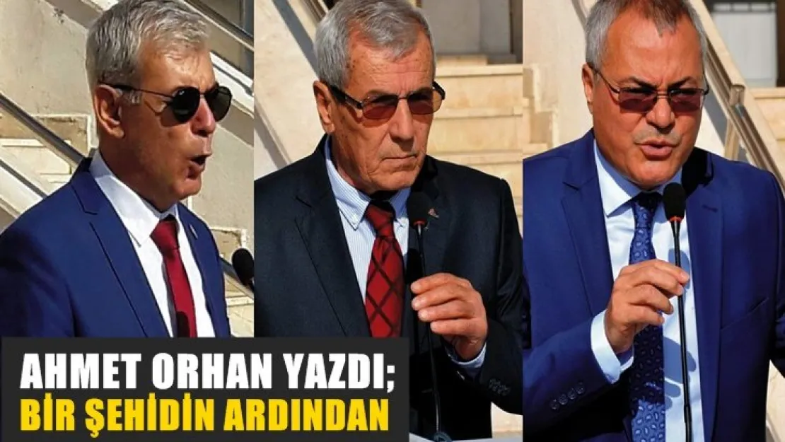 Ahmet Orhan YazdıBir Şehidin Ardından!