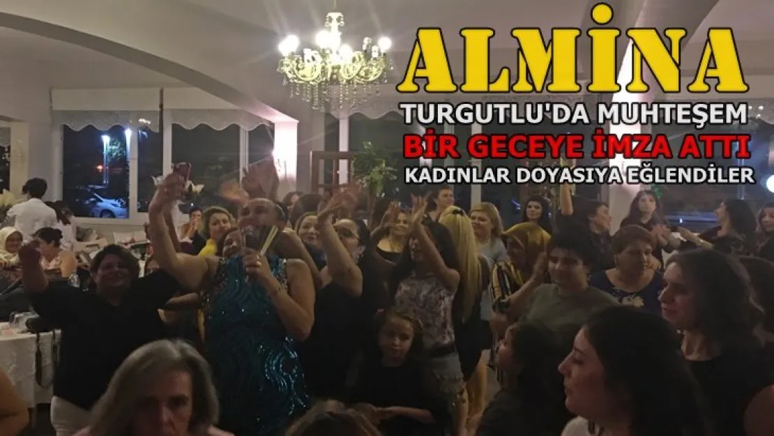 Almina ile Turgutlu'da muhteşem bir gece geçirdiler