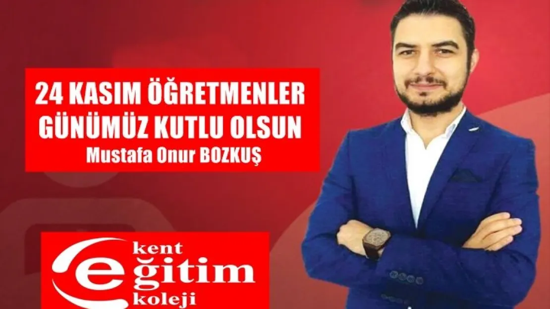 Bozkuş'dan Öğretmenler günü mesajı