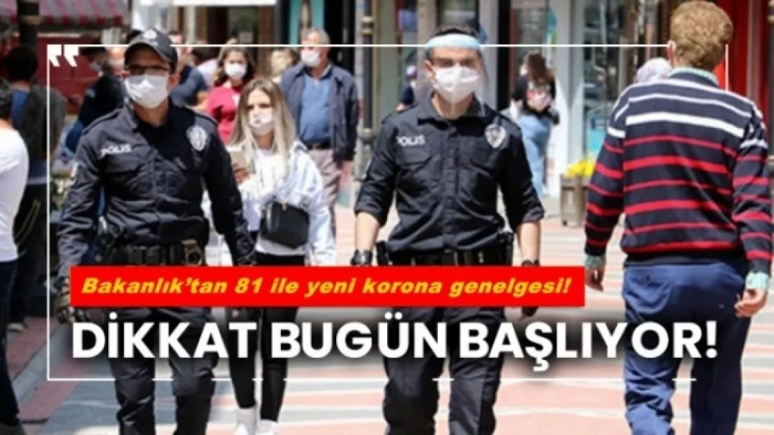 Bugün başlıyor! Bakanlık'tan 81 ile yeni korona genelgesi!