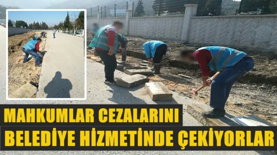 Cezalarını Belediye Hizmetlerinde Çektiriyorlar