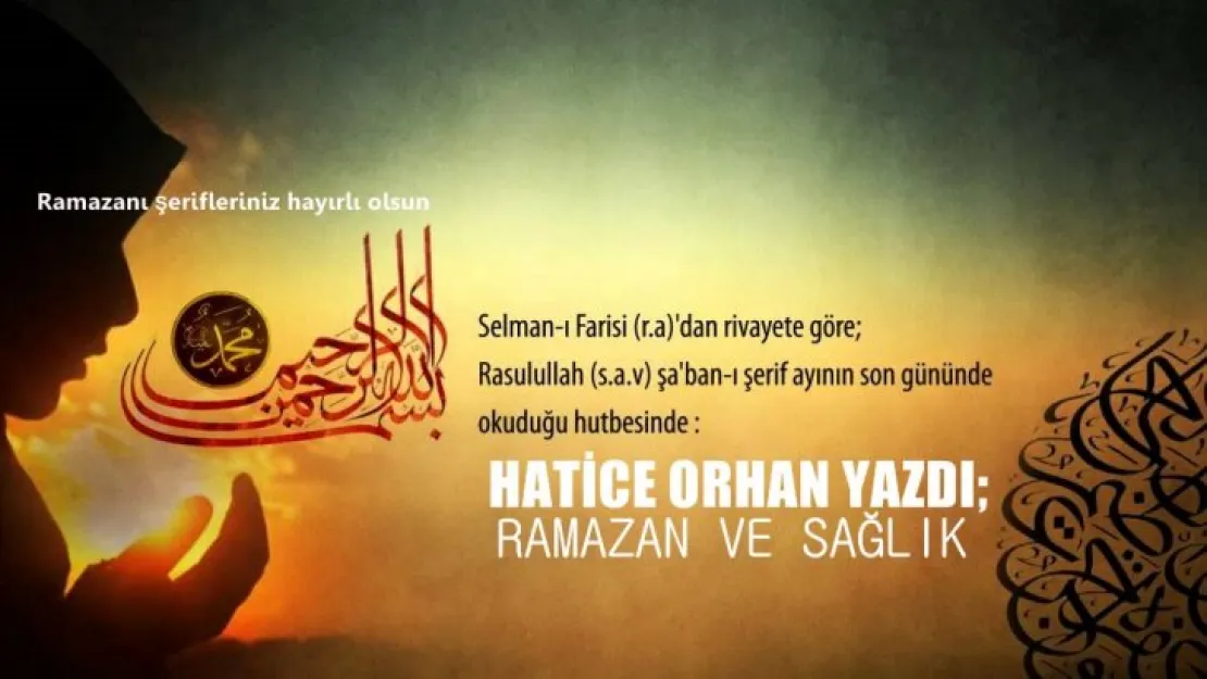 Hatice Orhan yazdı: Ramazan ve Sağlık