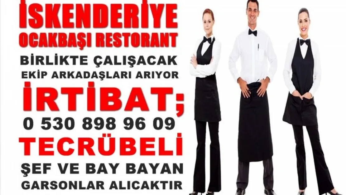 İskenderiye Ocakbaşı Restorant Cafe Şef, Bay ve Bayan Garsonlar Aranıyor