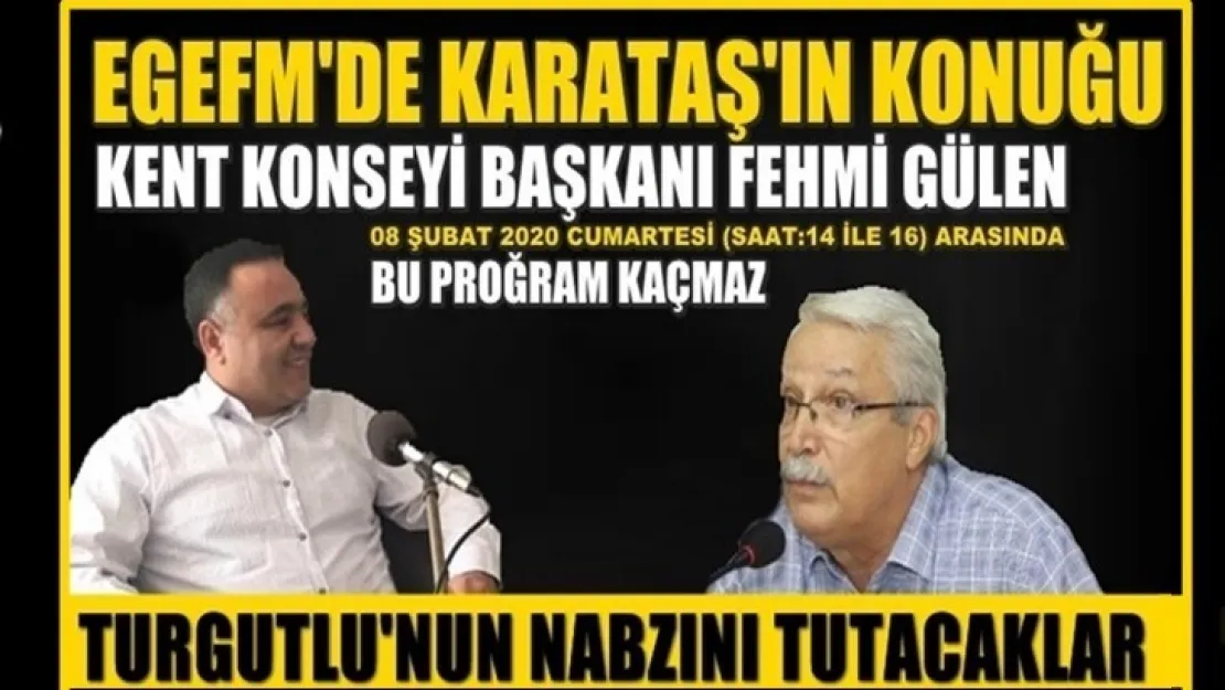 Karataş'ın bu haftaki konuğu Kent Konseyi Başkanı Gülen olacak!