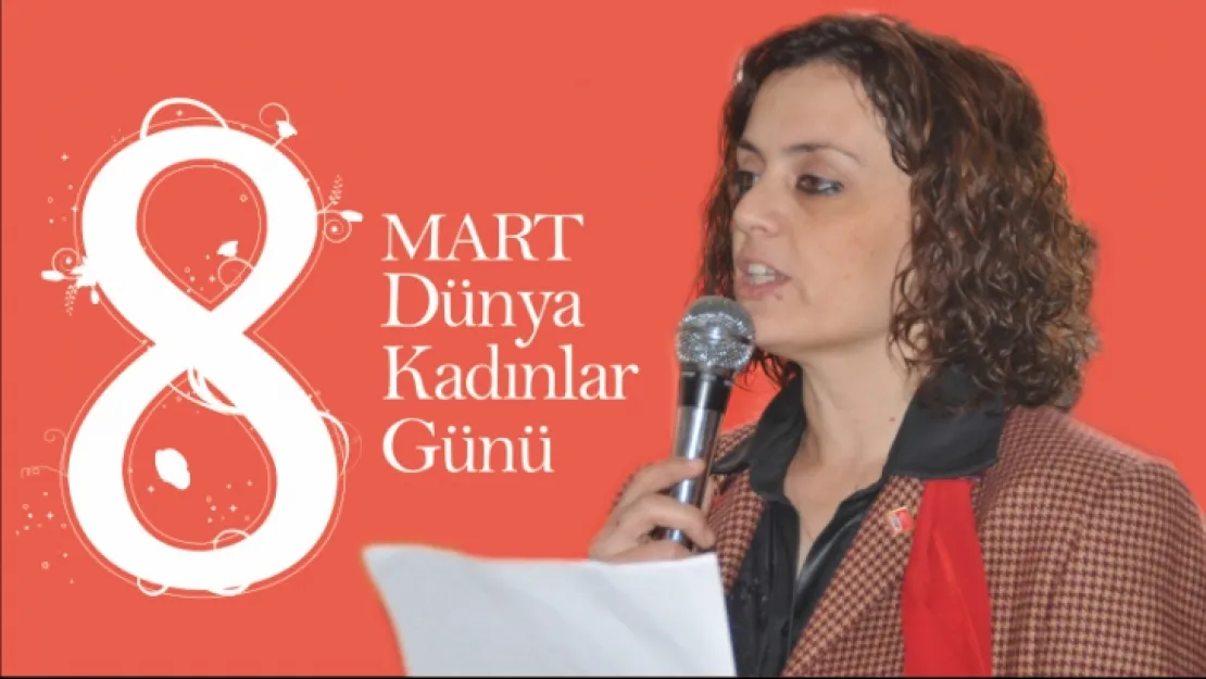 Burçin ÇİBER Dünya Kadınlar Günü mesajı