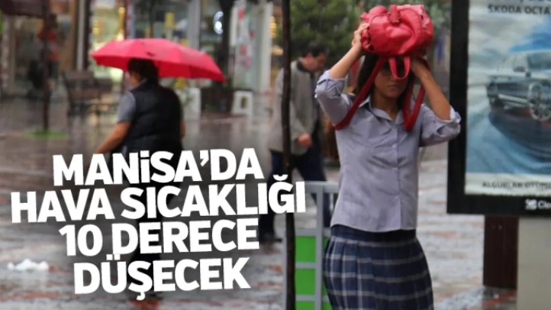 Hava sıcaklığı 10 derece düşecek