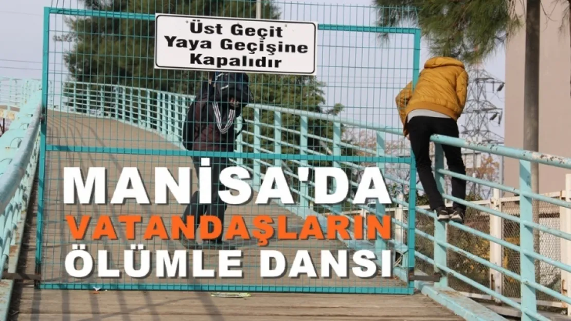 MANİSA'DA VATANDAŞIN ÖLÜMLE DANSI (VİDEO)