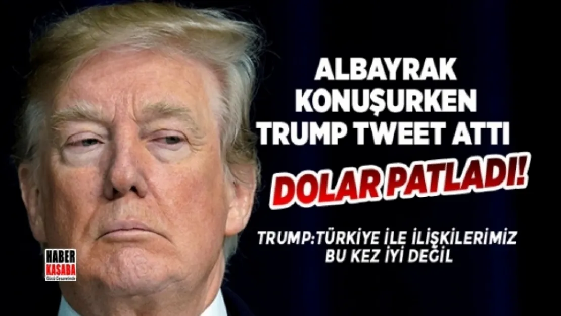 Albayrak konuşurken Trump tweet attı, Dolar Bir Anda Patladı