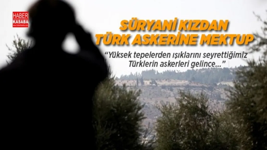Süryani kızın Türk askerine mektubu duygulandırdı