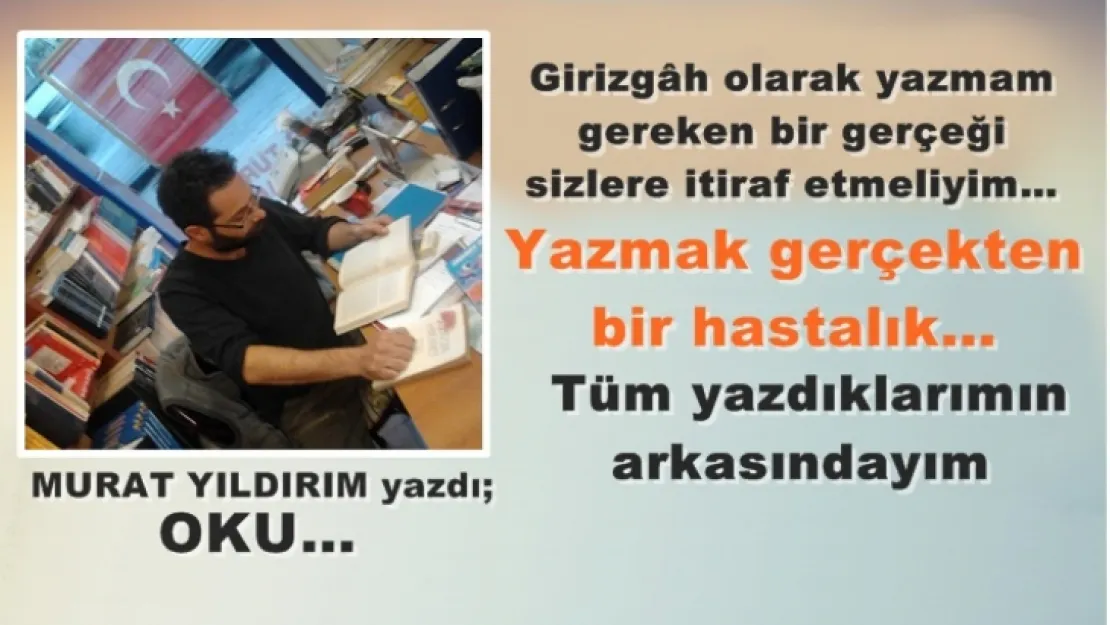 Murat Yıldırım YAZDI Oku...