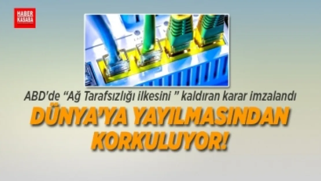 ABD Ağ Tarafsızlığı ilkesini kaldırdı!