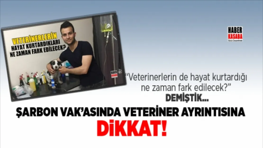 Şarbon vak'asındaki veteriner ayrıntısına dikkat!