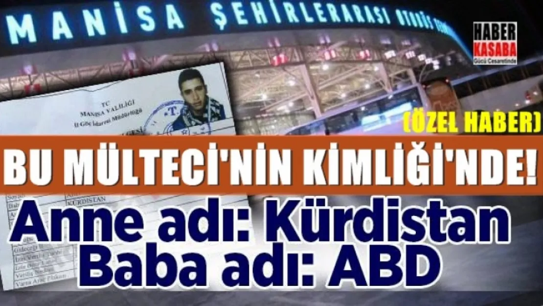 Bu Mültecinin Babasının adı 'ABD', annesinin adı ise 'Kürdistan'