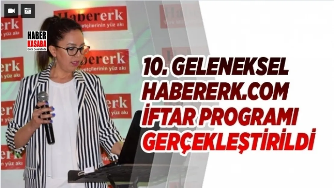 Habererk Geleneksel 10. İftar Programı Gerçekleştirildi- 2018