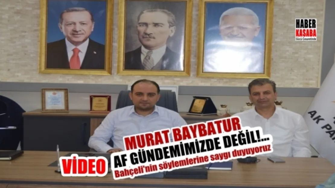 Baybatur,'Turgutlu'da Gündemimizde AF yok!...