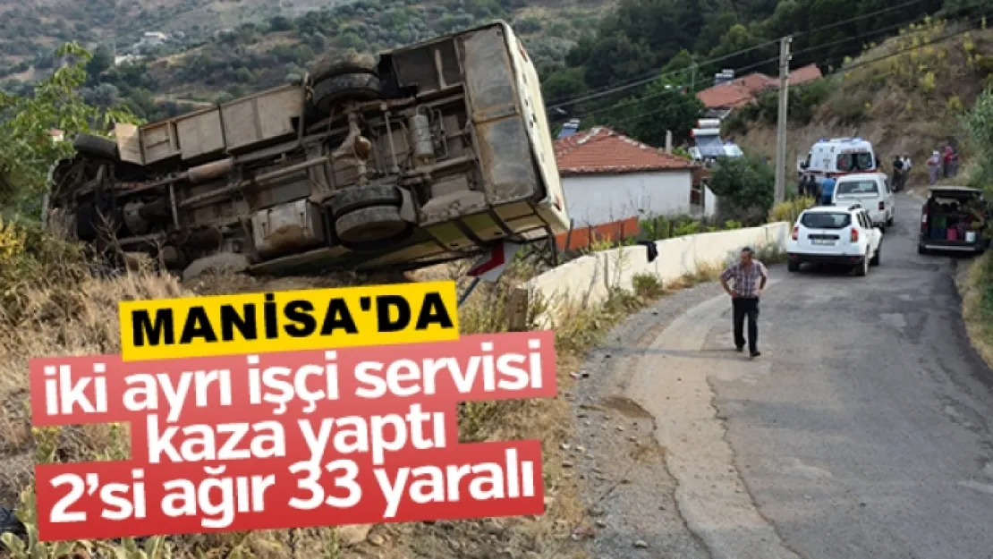 İki ayrı noktasında işçi servisleri kaza yaptı 2'si ağır 33 yaralı