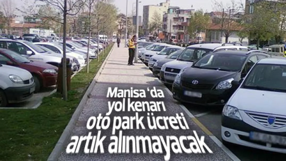 Manisa merkez'de yol kenarı otopark ücreti alınmayacak