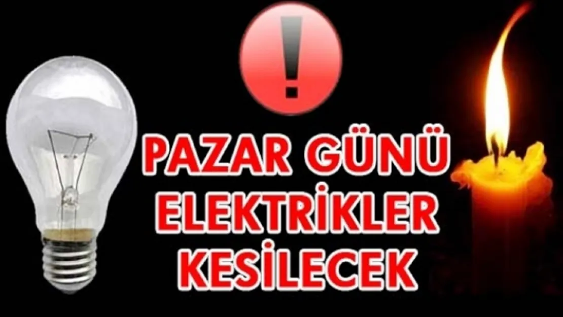 ELEKTRİK KESİNTİSİ OLACAK MAHALLELER!