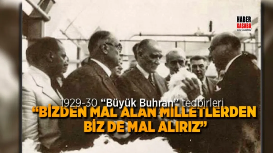 1929-30 'Bizden mal alan milletlerden biz de mal alırız'