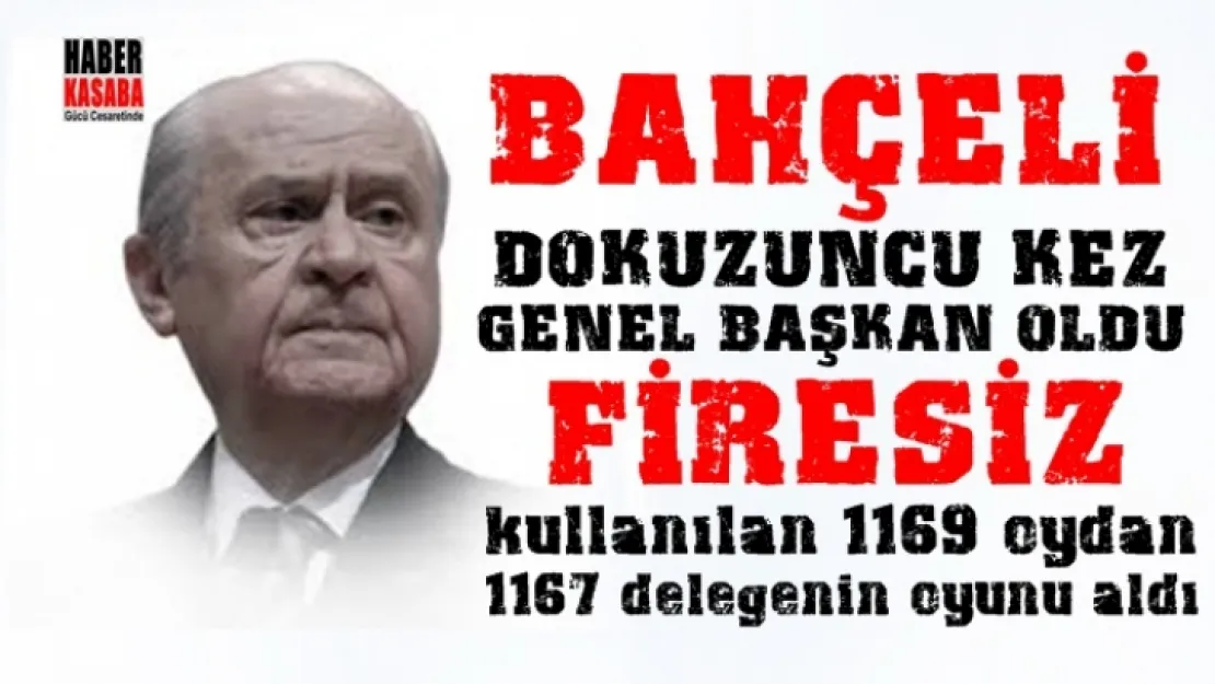 Bahçeli dokuzuncu kez genel başkan koltuğunda!