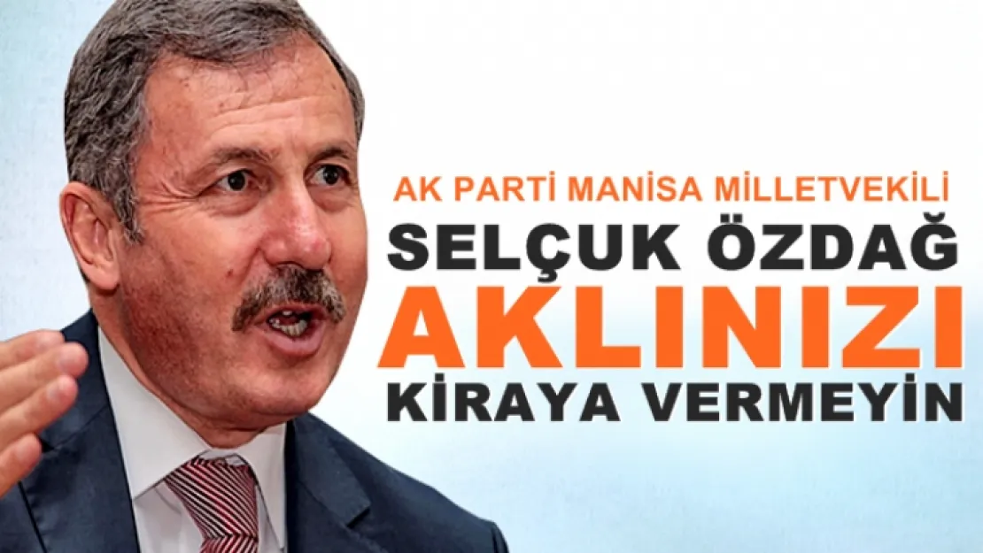 Özdağ, 'Aklınızı kiraya vermeyin'