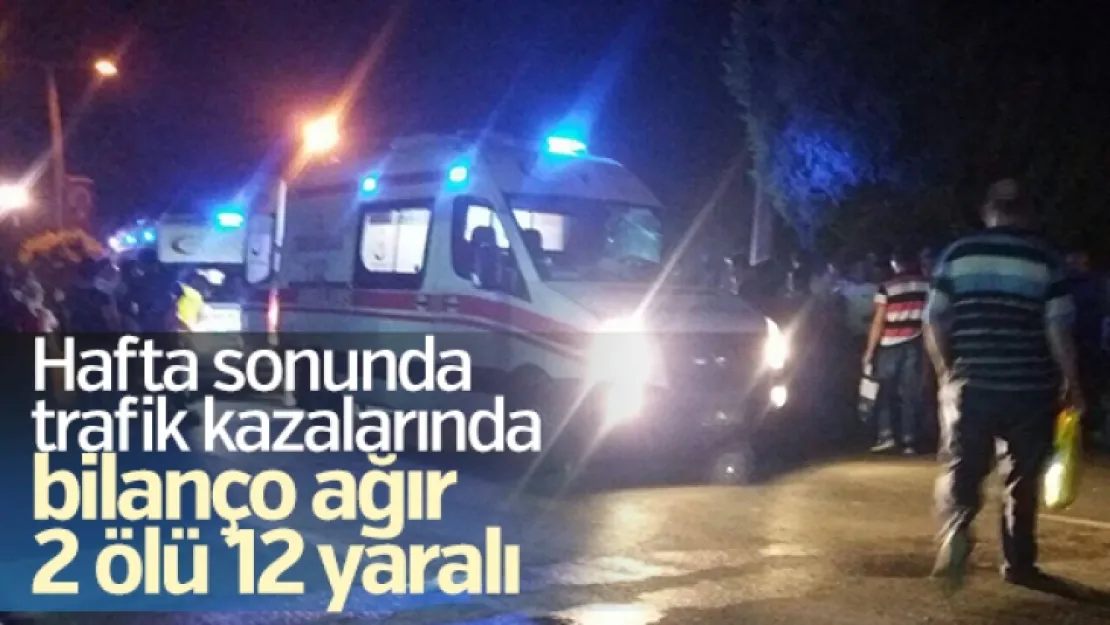 Hafta sonunda Manisa'daki kazalarda ölü ve yaralılar vardı