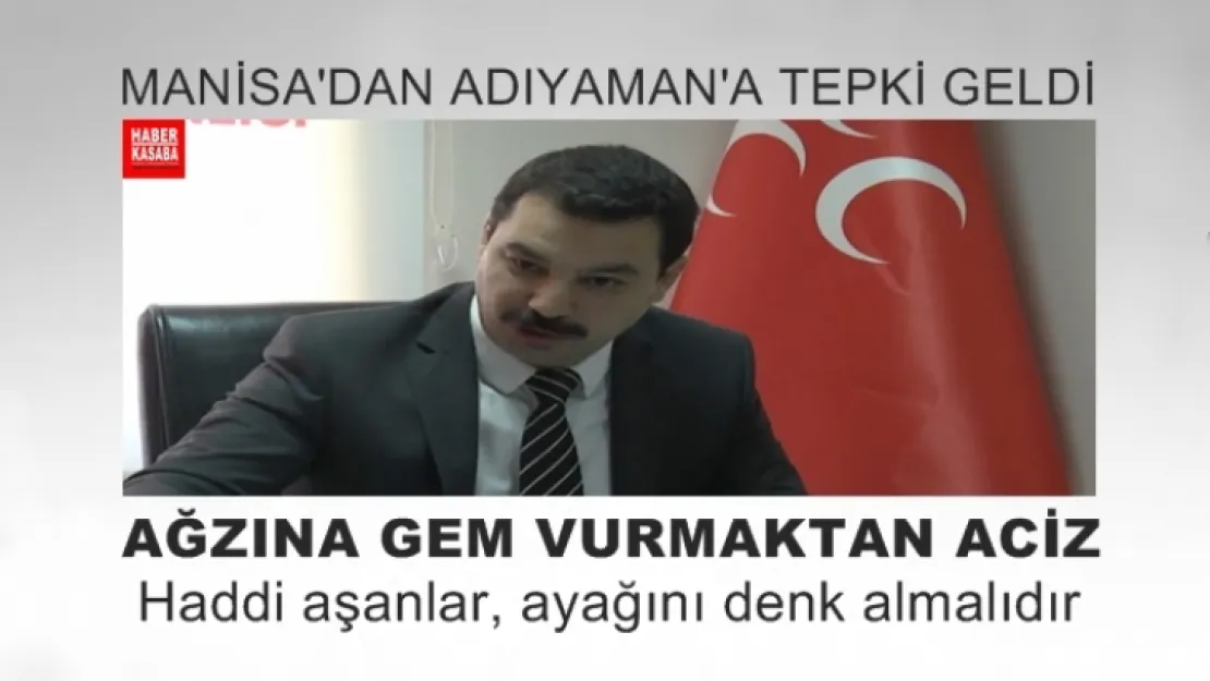 ÖZTÜRK'TEN 'CHP ADIYAMAN İL BAŞKANINA TEPKİ