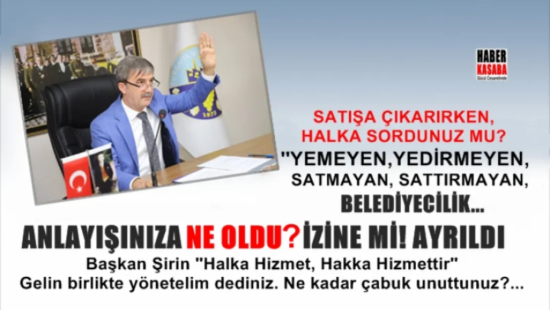 Yemeyen, Yedirmeyen, Satmayan, Sattırmayan belediyecilik anlayışına ne oldu?