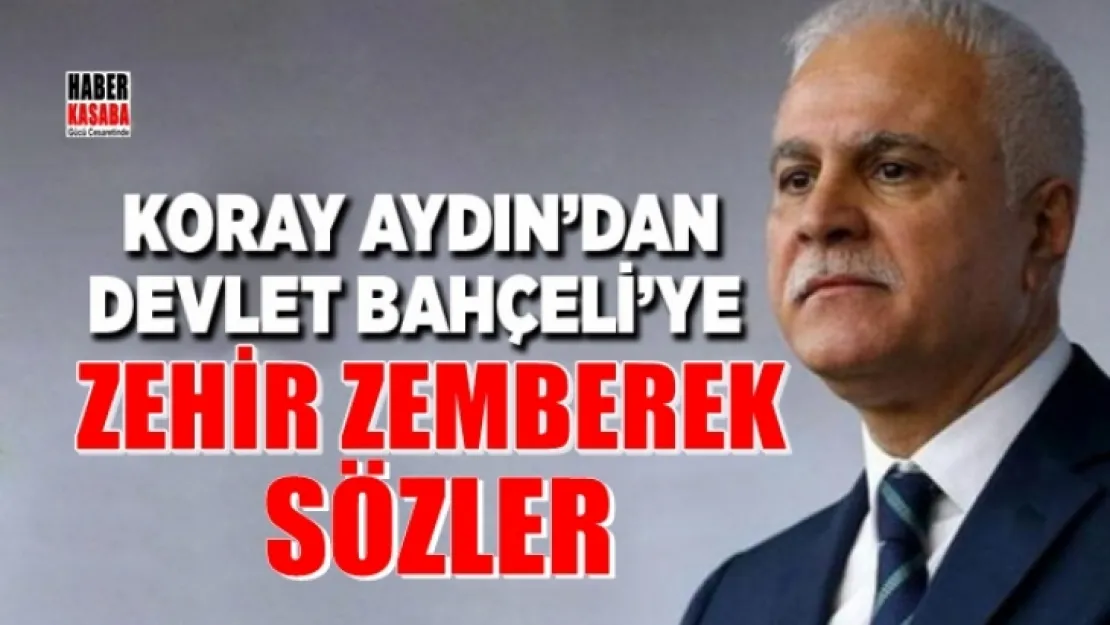 Aydın'dan, Devlet Bahçeli'ye zehir zemberek sözler!