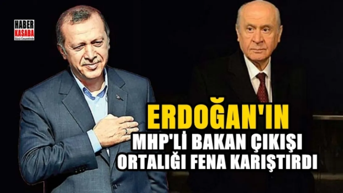 Erdoğan'ın 'MHP'li bakan çıkışı' kulisleri hareketlendirdi