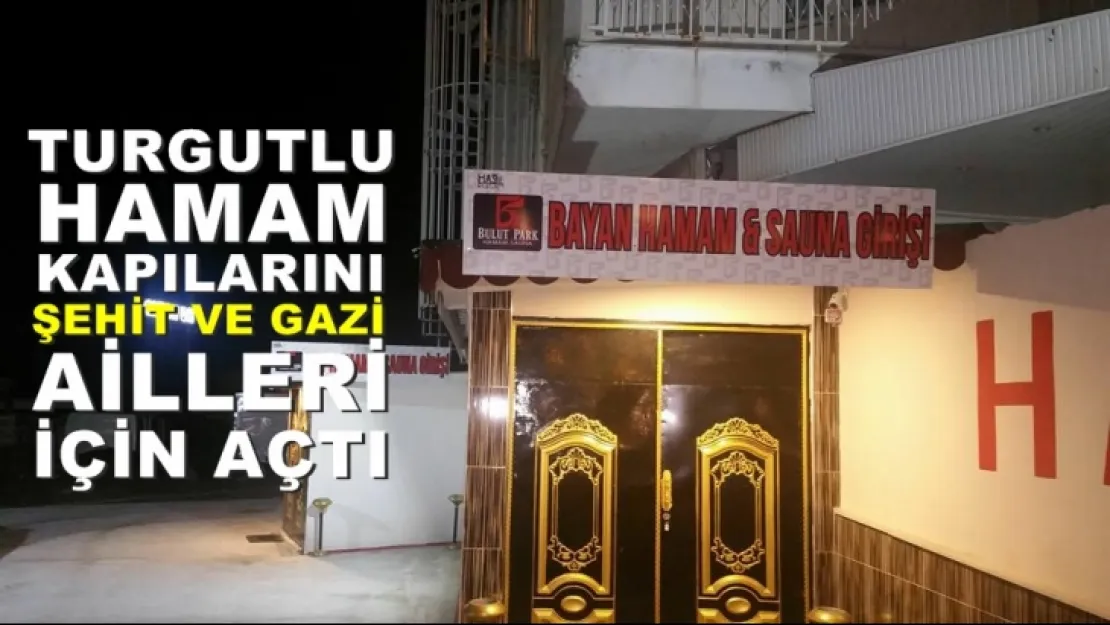 Şehit ve Gazi Ailelerine Moral Amaçlı Hamam Hizmeti