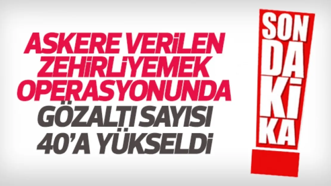 MANİSA'DA GÖZALTI SAYISI 40'A YÜKSELDİ