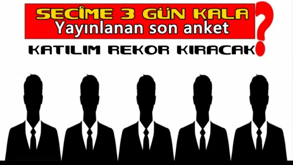 Seçime 3 gün kala son anket yayınlandı