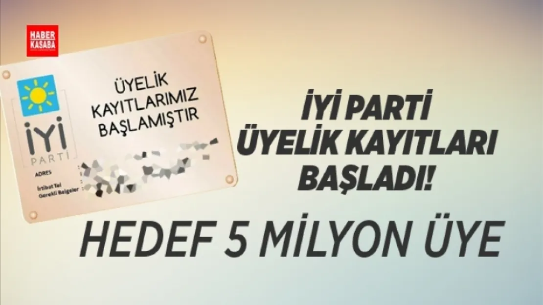 İYİ Parti üyelik kayıtlarınıbaşlattı!