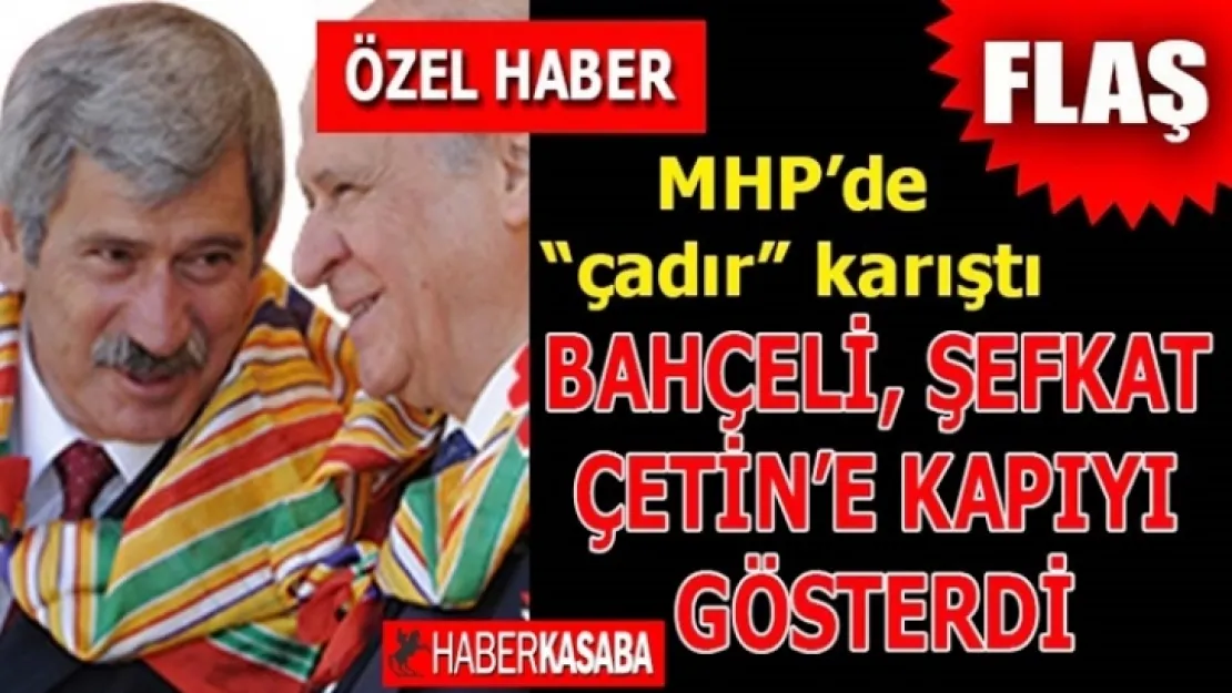 Sondakika MHP'de çadır karıştı! Bahçeli, Şefkat Çetin'e kapıyı gösterdi