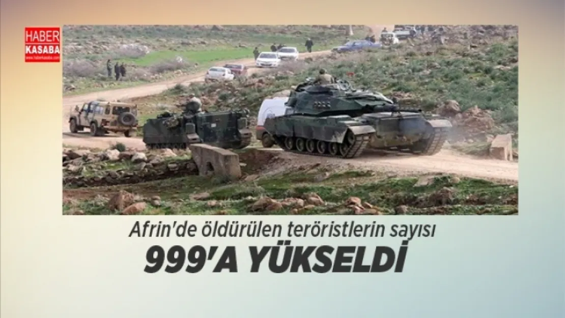 Afrin'de öldürülen terörist sayısı 999'a yükseldi