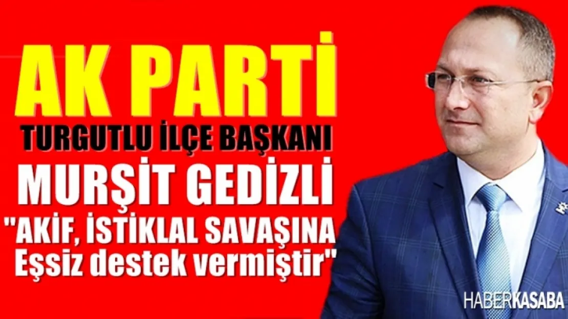 Gedizli, 'İstiklal mücadelemizin tüm kahramanlarını rahmet ve minnetle anıyorum'