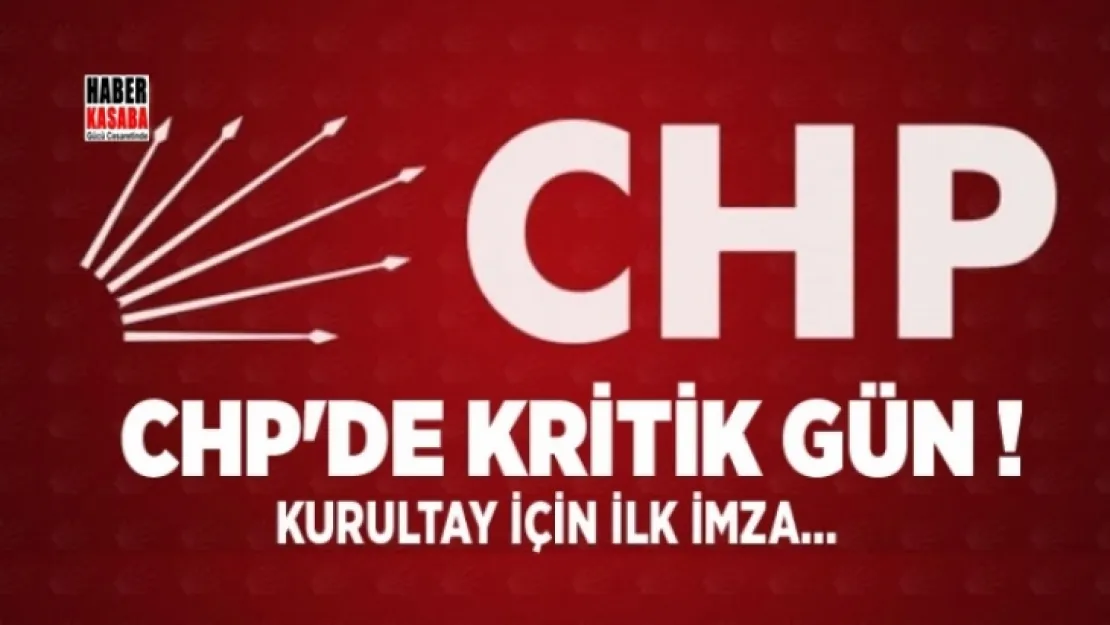 CHP'de kurultay için ilk imza bugün atılcak