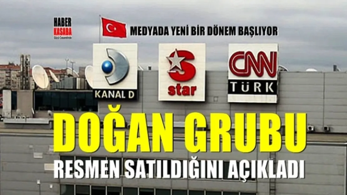 Doğan Grubu satışı resmen açıkladı