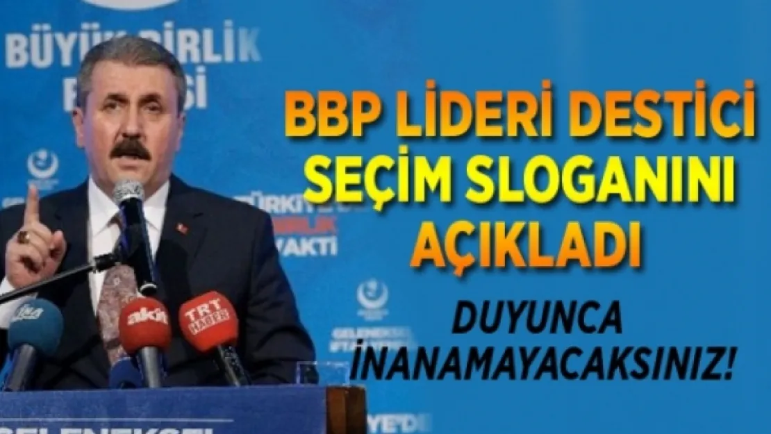 Büyük Birlik Partisi'nin seçim sloganını duyunca inanamayacaksınız!