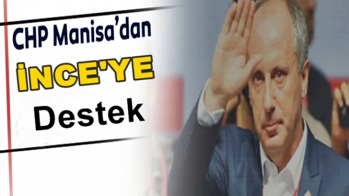 CHP Manisa'da 'Muharrem İnce'ye destek