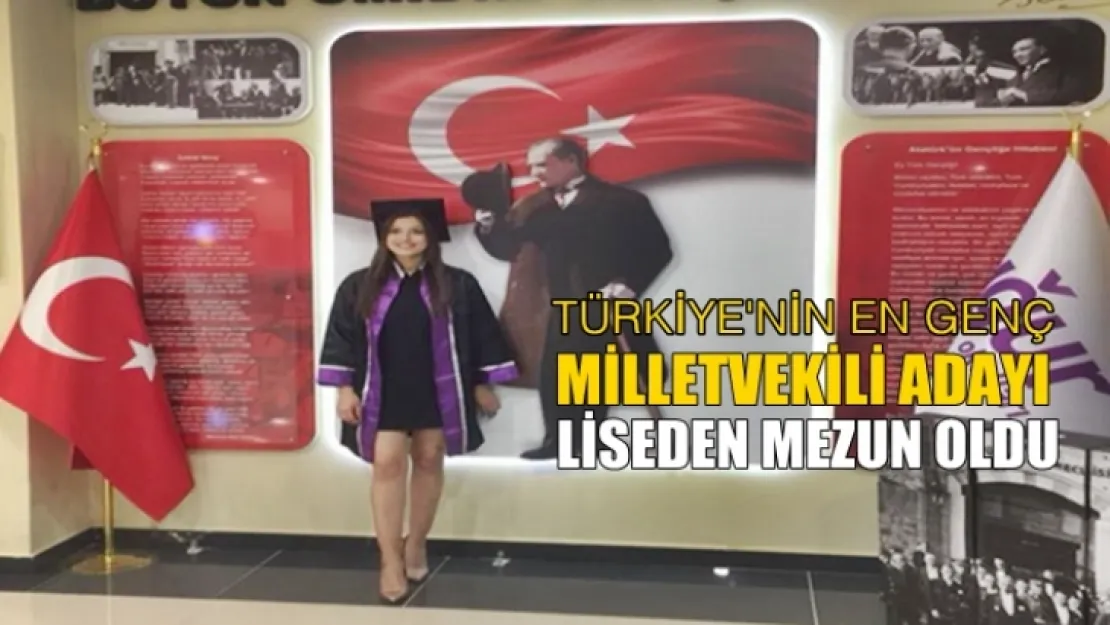 En Genç Milletvekili Adayı Merve Asa Liseden Mezun Oldu