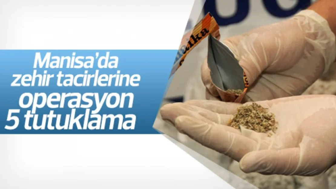 Uyuşturucu operasyonu 5 kişi tutuklama