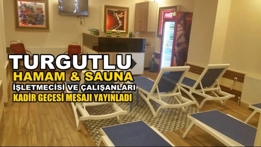 Turgutlu Hamam,'dan Kadir gecesi mesajı