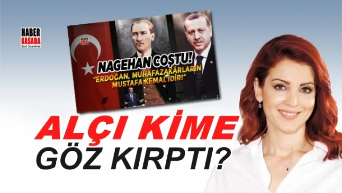 Nagehan Alçı yine kime göz kırptı?