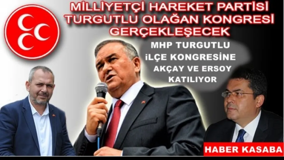 TURGUTLU MHP İLÇE KONGRESİ 21 MAYIS PAZAR GÜNÜ