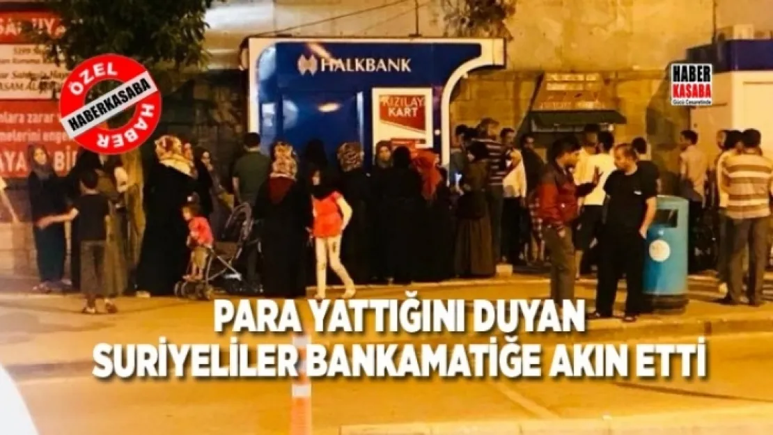 Suriyeliler bankamatiğe akın etti