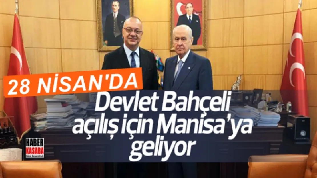 Bahçeli  28 Nisan'da Manisa'ya Geliyor