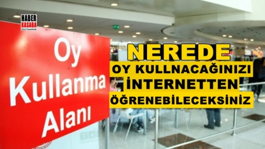 İnternetten Nerede oy kullanacağınızı öğrenebilirsiniz