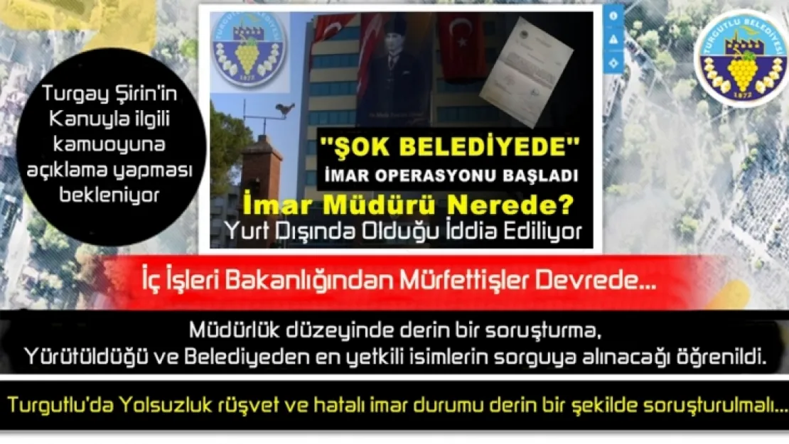 Turgutlu Belediyesi'nde imar operasyonu başladı!